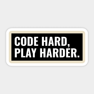 CODE HARD, PLAY HARDER Sticker